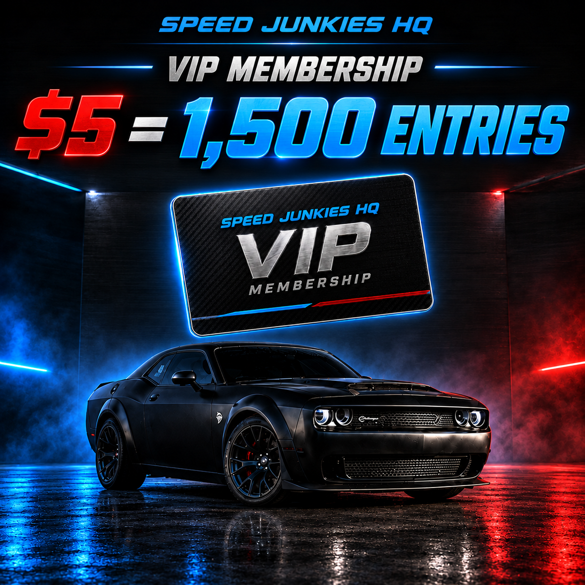 Speed Junkies HQ VIP Membership card - $5 = 1,500 entries per eligible live giveaway car